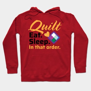 Quilt. Eat. Sleep. In That Order. - Light Colors Hoodie